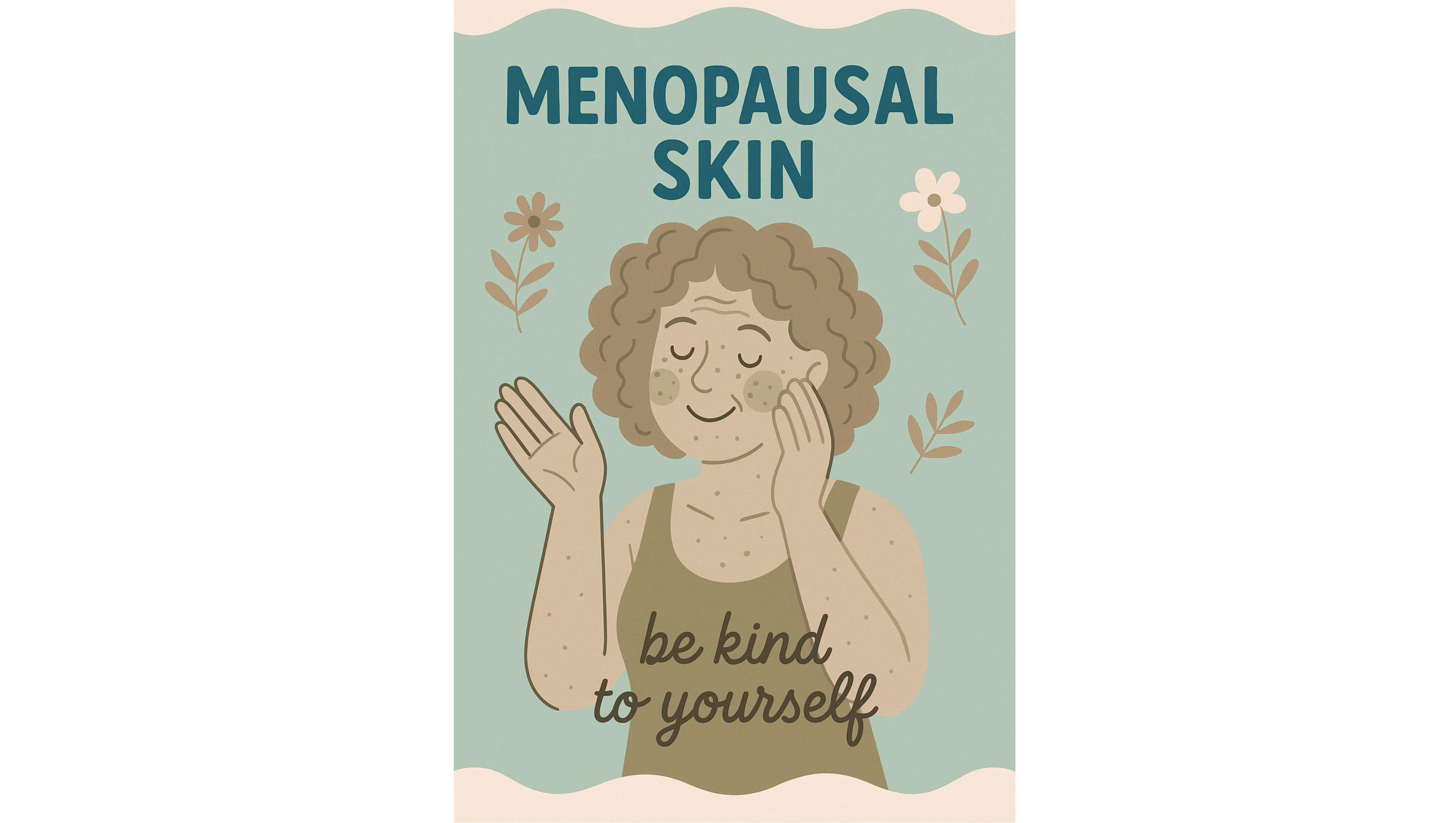 When Your Skin Gets Moody Too: The Menopause Effect