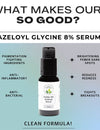 Azeloyl Glycine 8% Serum - What Makes OURS So Good?