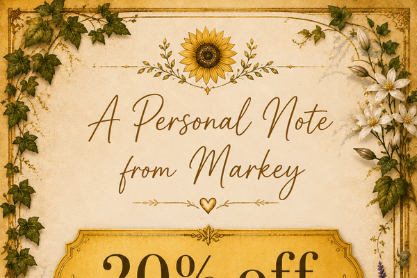 A Personal Note From Markey regarding Inventory + A Thank you Sale!