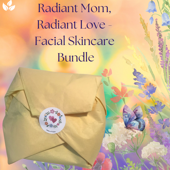 Radiant Mom, Radiant Love - Facial Skincare Bundle